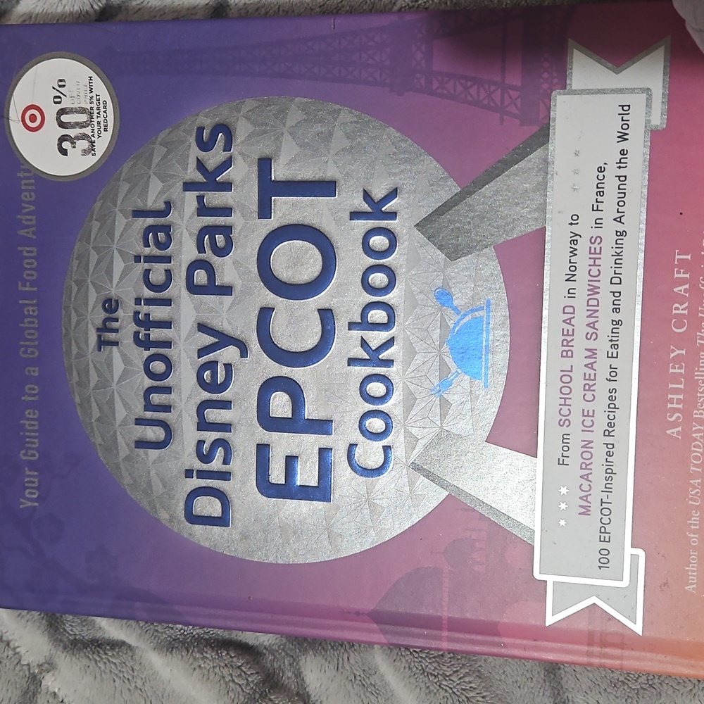 The Unofficial Disney Parks EPCOT Cookbook by Ashley Craft